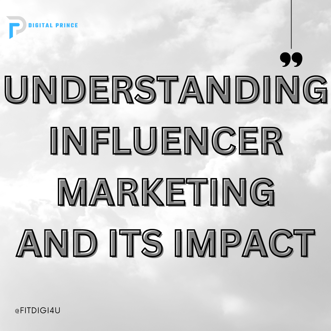 Understanding Influencer Marketing & Its Impact